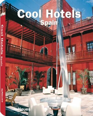 обложка книги Cool Hotels Spain книга Cool Hotels Spain, автор: Martin N. Kunz